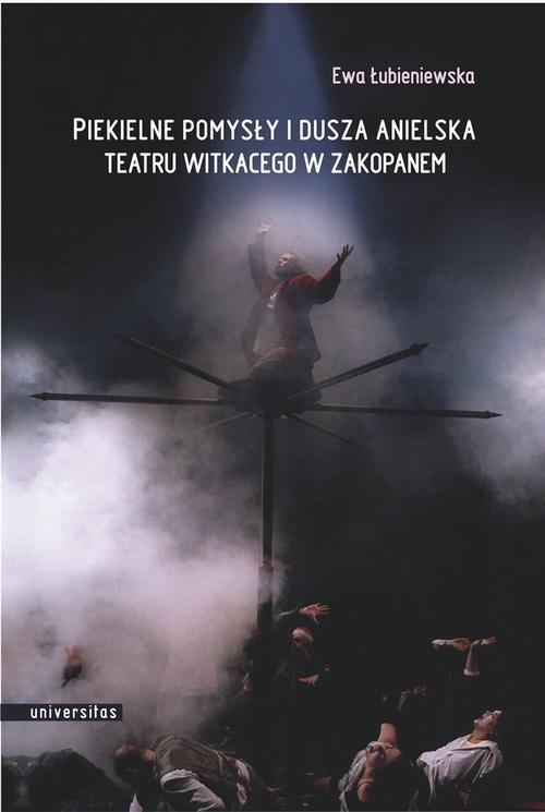 Обложка книги под заглавием:Piekielne pomysły i dusza anielska Teatru Witkacego w Zakopanem