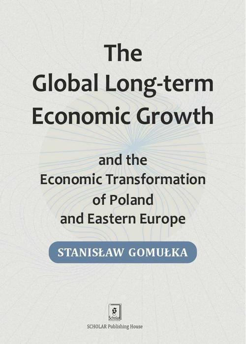 Обложка книги под заглавием:Global Long-term Economic Growth and the Economic Transformation of Poland and Eastern Europe