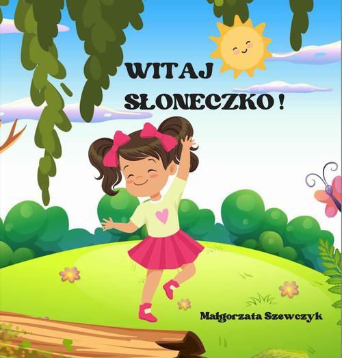 Обложка книги под заглавием:Witaj Słoneczko!