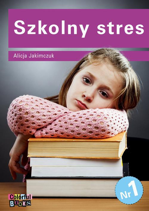 The cover of the book titled: Szkolny stres