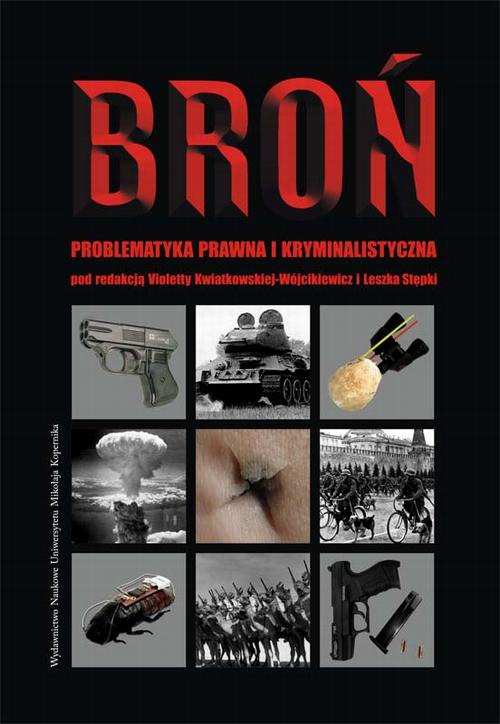 Okładka książki o tytule: Broń. Problematyka prawna i kryminalistyczna