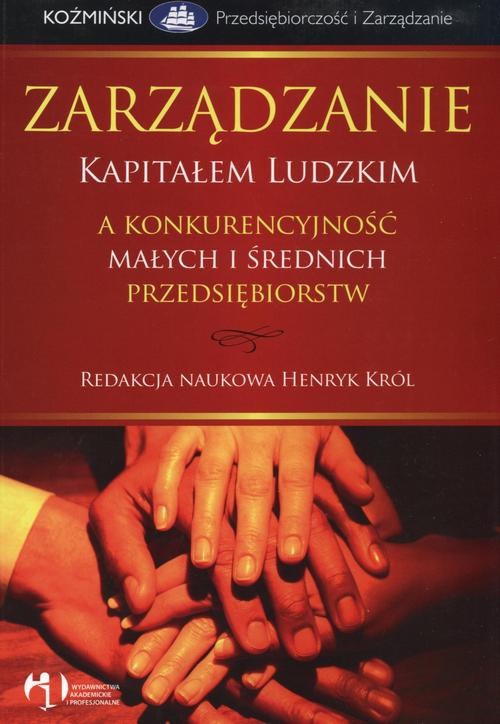 The cover of the book titled: Zarządzanie kapitałem ludzkim a konkurencyjność małych i średnich przedsiębiorstw