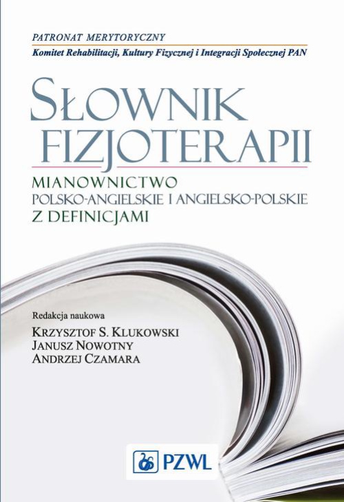 The cover of the book titled: Słownik fizjoterapii. Mianownictwo polsko-angielskie i angielsko-polskie z definicjami