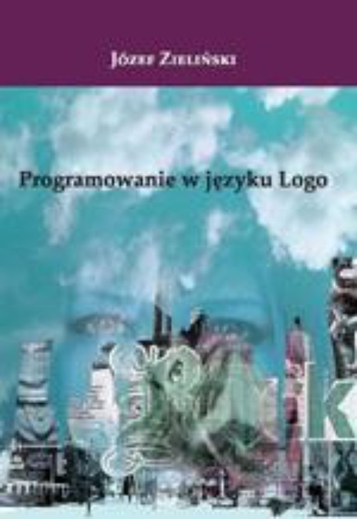 Okładka książki o tytule: Programowanie w języku Logo