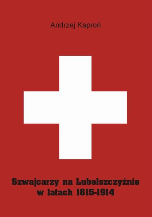 Okładka:Szwajcarzy na Lubelszczyźnie w latach 1815-1914 
