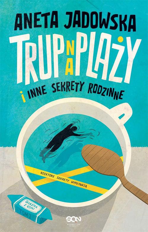 The cover of the book titled: Trup na plaży i inne sekrety rodzinne (Garstka z Ustki. Tom 1)