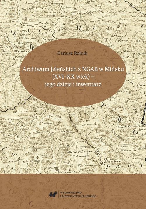 Обложка книги под заглавием:Archiwum Jeleńskich z NGAB w Mińsku (XVI–XX wiek) – jego dzieje i inwentarz