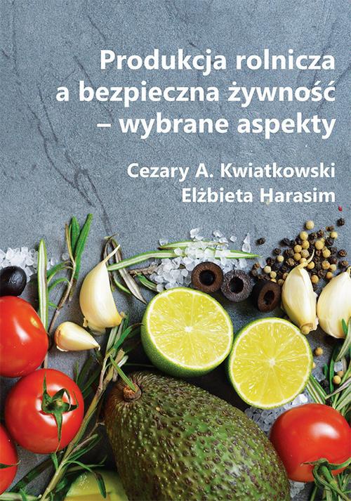 Обложка книги под заглавием:Produkcja rolnicza a bezpieczna żywność – wybrane aspekty