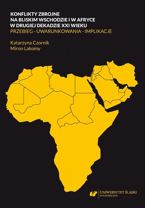 Обложка книги под заглавием:Konflikty zbrojne na bliskim wschodzie i w Afryce w drugiej dekadzie XXI wieku. Przebieg – uwarunkowania – implikacje