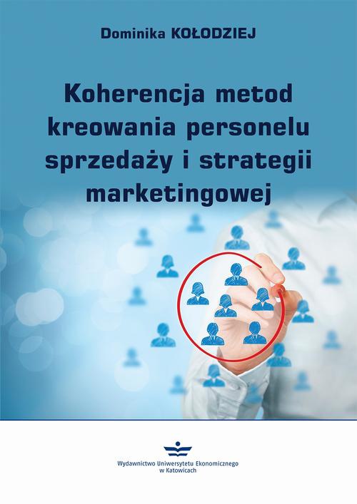 Okładka książki o tytule: Koherencja metod kreowania personelu sprzedaży i strategii marketingowej