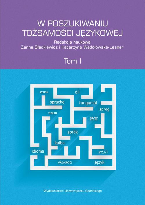 Okładka książki o tytule: W poszukiwaniu tożsamości językowej. Tom I