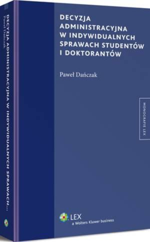 The cover of the book titled: Decyzja administracyjna w indywidualnych sprawach studentów i doktorantów