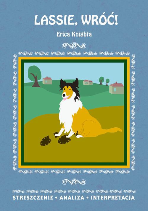 The cover of the book titled: Lassie, wróć! Erica Knighta. Streszczenie, analiza, interpretacja