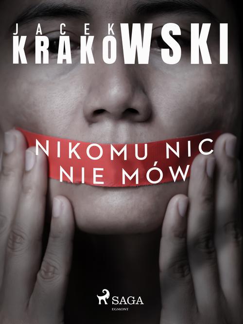 The cover of the book titled: Nikomu nic nie mów