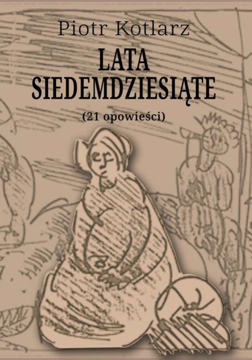 The cover of the book titled: Lata siedemdziesiąte
