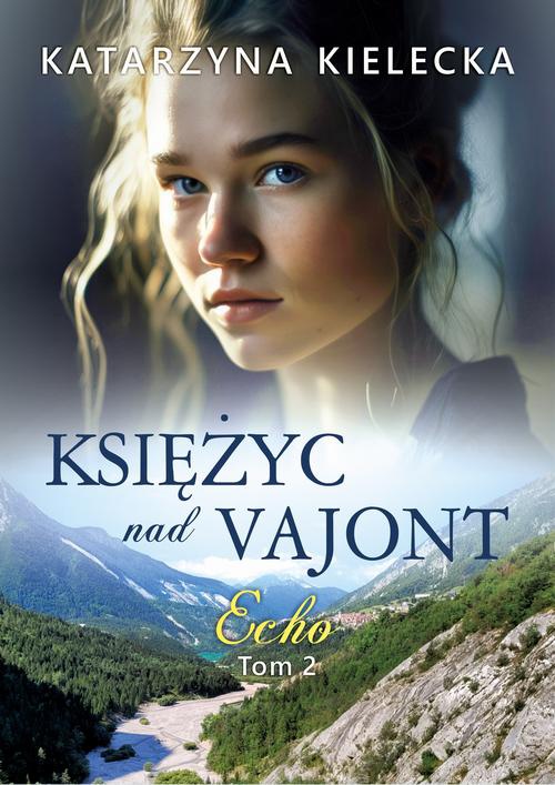 The cover of the book titled: Księżyc nad Vajont. Echo tom 2