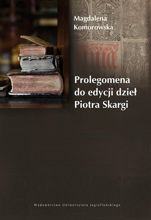 Okładka książki o tytule: Prolegomena do edycji dzieł Piotra Skargi