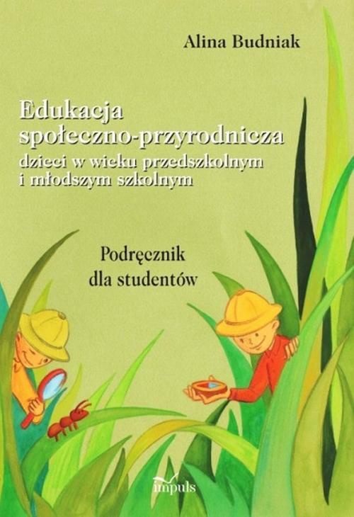 Okładka książki o tytule: Edukacja społeczno-przyrodnicza dzieci w wieku przedszkolnym i młodszym szkolnym