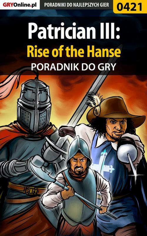 Okładka:Patrician III: Rise of the Hanse - poradnik do gry 