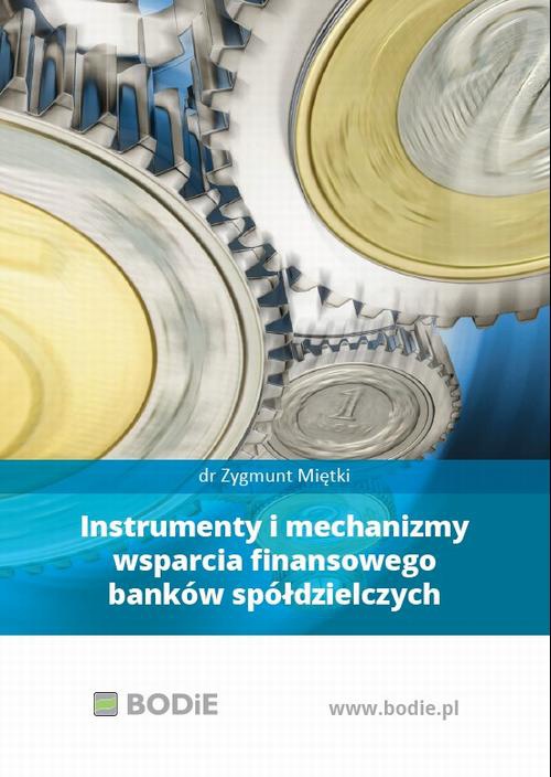 Okładka książki o tytule: Instrumenty i mechanizmy wsparcia finansowego banków spółdzielczych