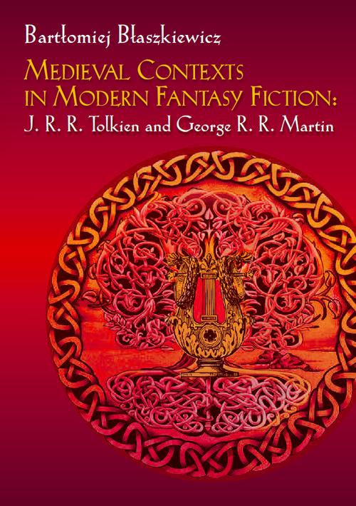 The cover of the book titled: Medieval Contexts in Modern Fantasy Fiction: J. R. R. Tolkien and George R. R. Martin