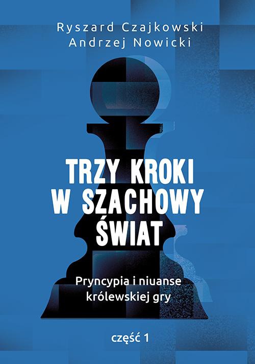 The cover of the book titled: Trzy kroki w szachowy świat