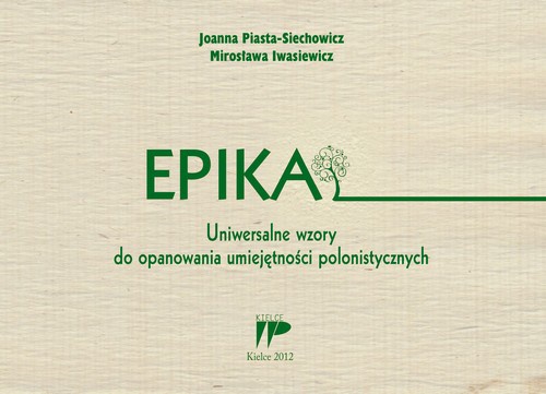 Okładka:Epika Uniwersalne wzory do opanowania umiejętności polonistycznych 