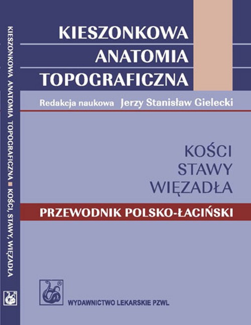 Okładka książki o tytule: Kieszonkowa anatomia topograficzna Kości stawy więzadła