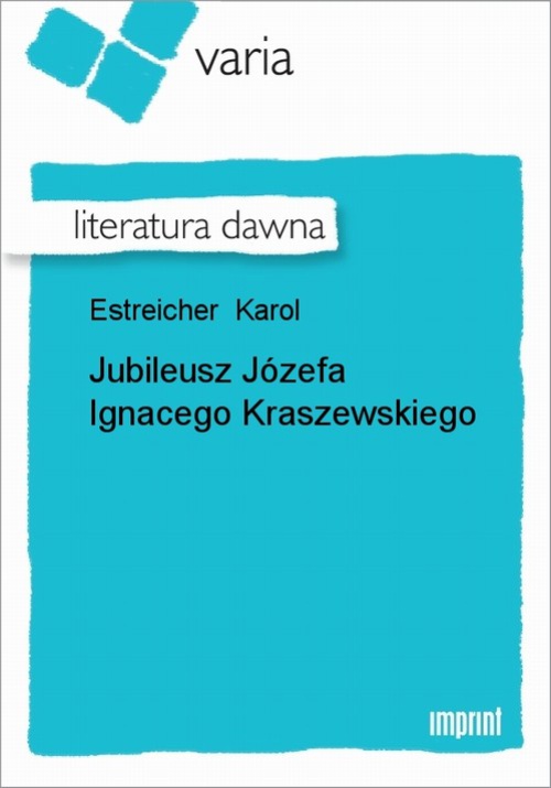 Okładka książki o tytule: Jubileusz Józefa Ignacego Kraszewskiego
