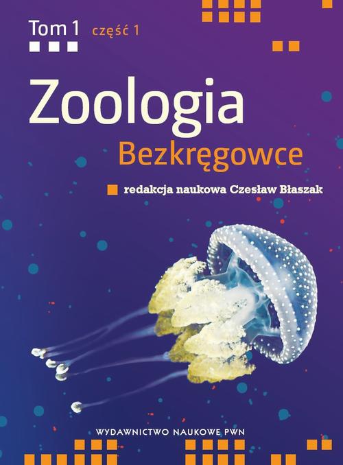 The cover of the book titled: Zoologia. Bezkręgowce. Tom 1, część 1. Nibytkankowce-pseudojamowce