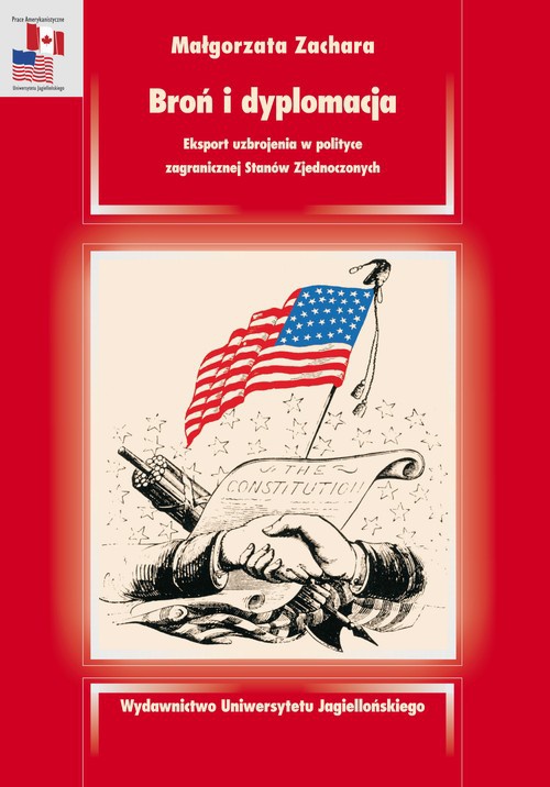 Обложка книги под заглавием:Broń i dyplomacja. Eksport uzbrojenia w polityce zagranicznej Stanów Zjednoczonych