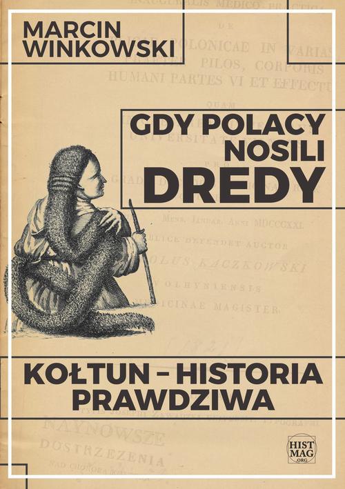 Обложка книги под заглавием:Gdy Polacy nosili dredy. Kołtun – historia prawdziwa