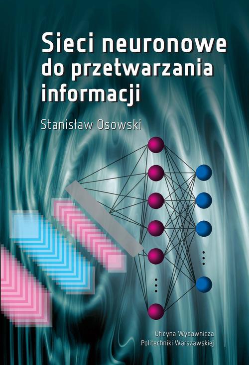 Okładka książki o tytule: Sieci neuronowe do przetwarzania informacji.
