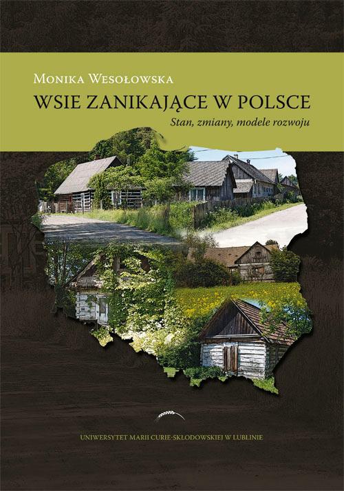 Okładka książki o tytule: Wsie zanikające w Polsce. Stan, zmiany, modele rozwoj