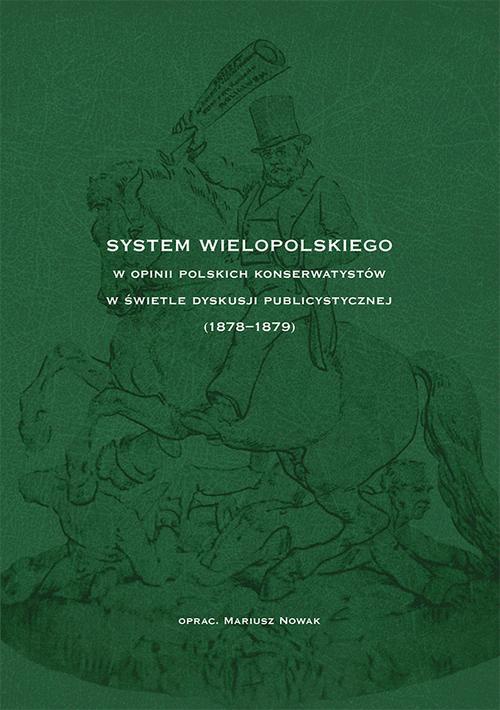 Обкладинка книги з назвою:System Wielopolskiego w opinii polskich konserwatystów w świetle dyskusji publicystycznej (1878-1879)