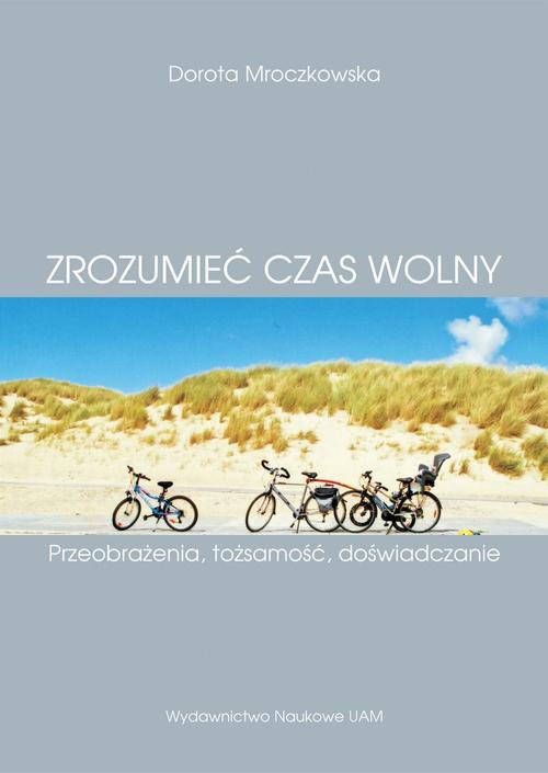 The cover of the book titled: (Z)rozumieć czas wolny. Przeobrażenia, tożsamość, doświadczanie