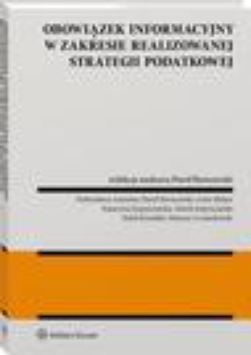 Okładka książki o tytule: Obowiązek informacyjny w zakresie realizowanej strategii podatkowej