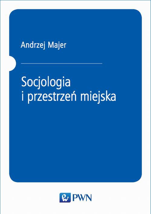 The cover of the book titled: Socjologia i przestrzeń miejska