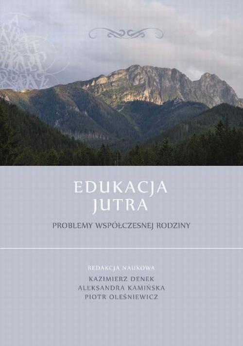 Обложка книги под заглавием:Edukacja Jutra. Problemy współczesnej rodziny