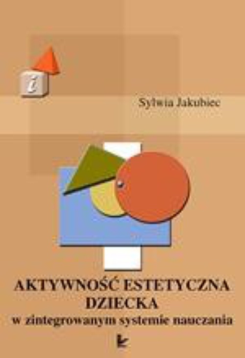 Обложка книги под заглавием:Aktywność estetyczna dziecka w zintegrowanym systemie nauczania