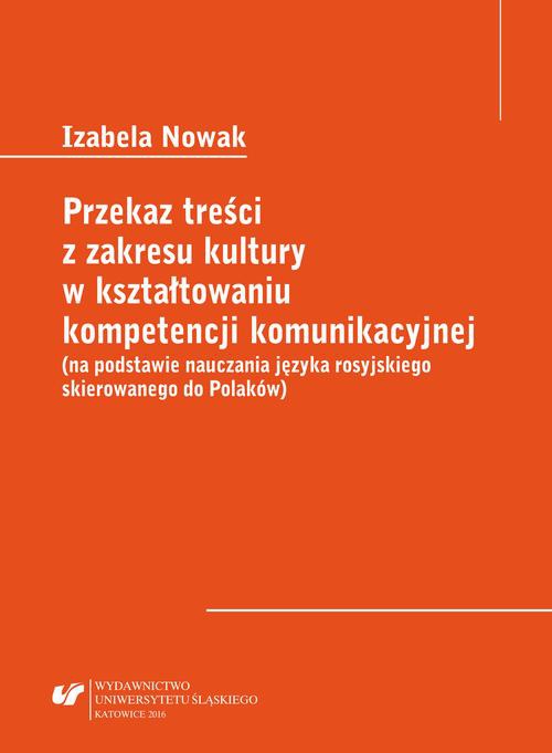 Okładka książki o tytule: Przekaz treści z zakresu kultury w kształtowaniu kompetencji komunikacyjnej (na podstawie nauczania języka rosyjskiego skierowanego do Polaków)