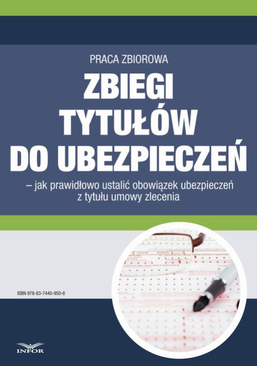 The cover of the book titled: Zbiegi tytułów do ubezpieczeń. Jak prawidłowo ustalić obowiązek ubezpieczeń z tytułu umowy zlecenia