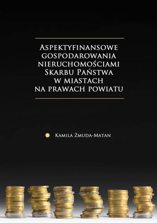 Обкладинка книги з назвою:Aspekty finansowe gospodarowania nieruchomościami Skarbu Państwa w miastach na prawach powiatu
