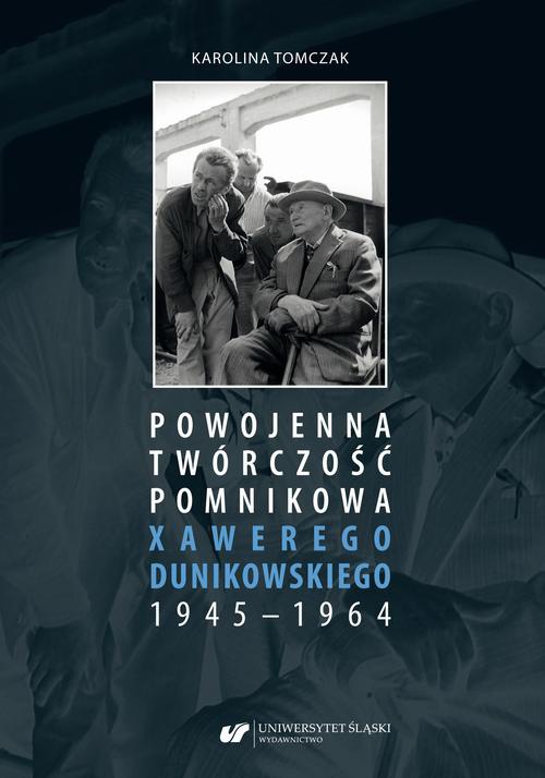 The cover of the book titled: Powojenna twórczość pomnikowa Xawerego Dunikowskiego 1945–1964