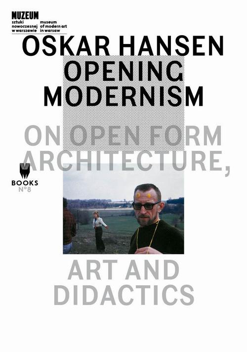 Okładka książki o tytule: Oskar Hansen: Opening Modernism
