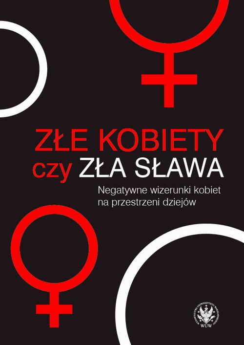 The cover of the book titled: Złe kobiety czy zła sława?