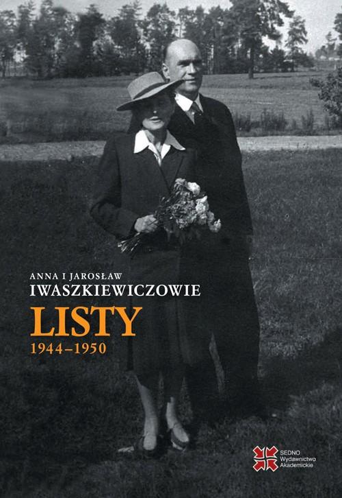 Okładka książki o tytule: Anna i Jarosław Iwaszkiewiczowie Listy 1944-1950