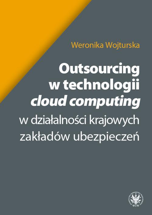 Okładka:Outsourcing w technologii cloud computing w działalności krajowych zakładów ubezpieczeń 
