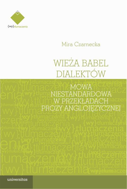 Обложка книги под заглавием:Wieża Babel dialektów. Mowa niestandardowa w przekładach prozy anglojęzycznej