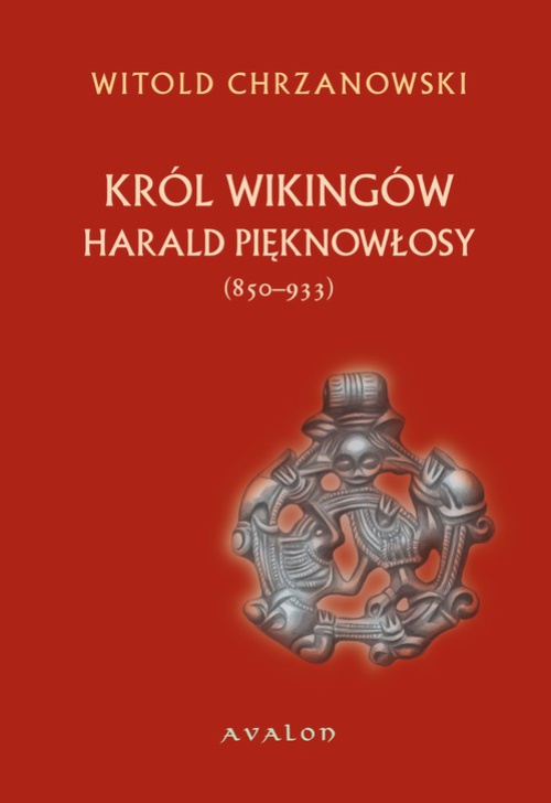 Обложка книги под заглавием:Harald Pięknowłosy (ok. 850–933). Król Wikingów